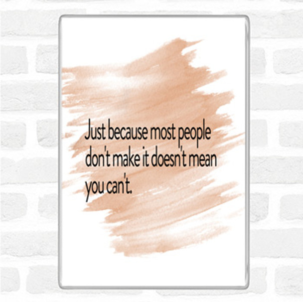 Watercolour Most People Don't Make It Quote Jumbo Fridge Magnet