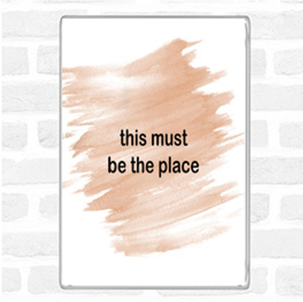 Watercolour Must Be The Place Quote Jumbo Fridge Magnet