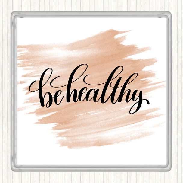 Watercolour Be Healthy Quote Drinks Mat Coaster