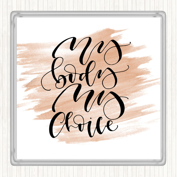 Watercolour My Body Choice Quote Drinks Mat Coaster