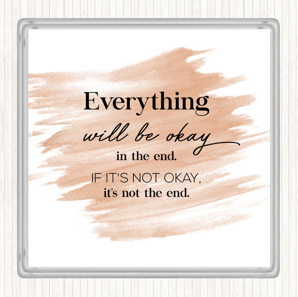 Watercolour Ok In The End Quote Drinks Mat Coaster
