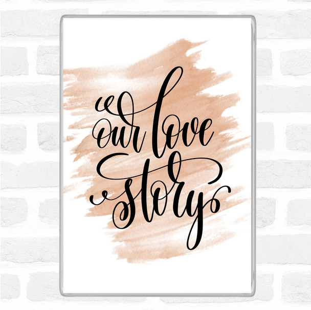 Watercolour Our Love Story Quote Jumbo Fridge Magnet