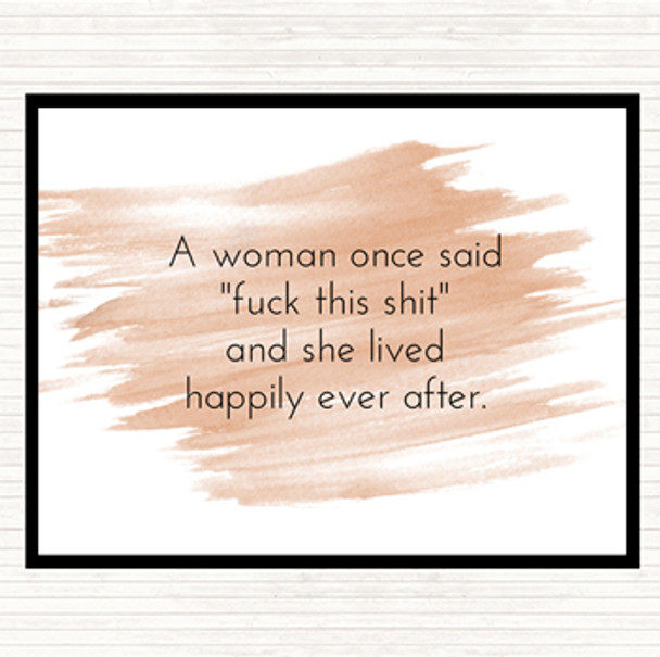 Watercolour A Woman Once Said Quote Mouse Mat Pad