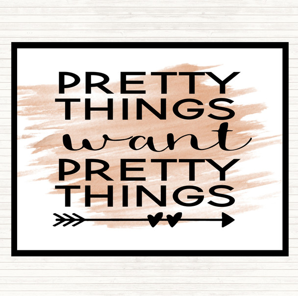 Watercolour Pretty Things Want Pretty Things Quote Mouse Mat Pad