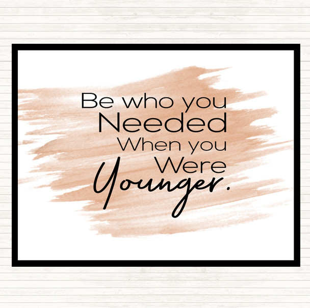 Watercolour Be Who You Needed Quote Dinner Table Placemat