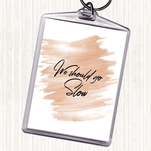 Watercolour Should Go Slow Quote Bag Tag Keychain Keyring