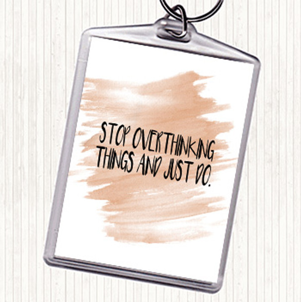 Watercolour Stop Overthinking And Just Do Quote Bag Tag Keychain Keyring