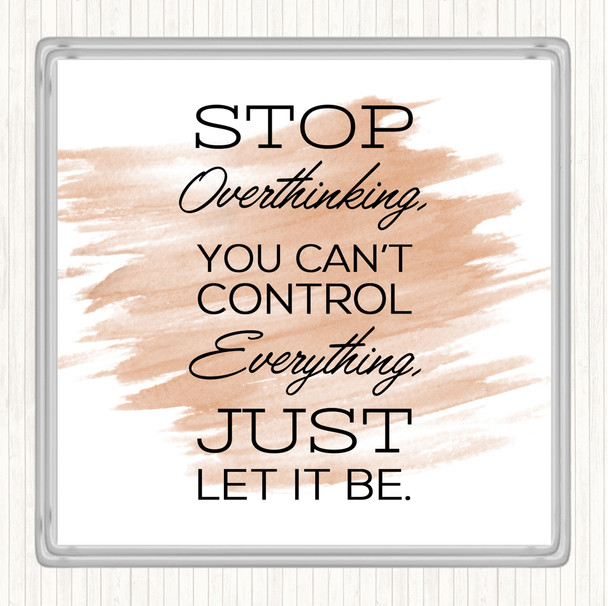 Watercolour Stop Overthinking Quote Drinks Mat Coaster