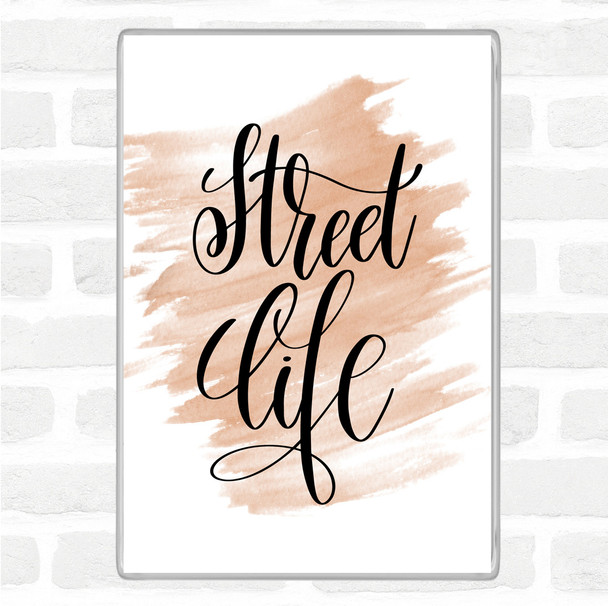 Watercolour Street Life Quote Jumbo Fridge Magnet