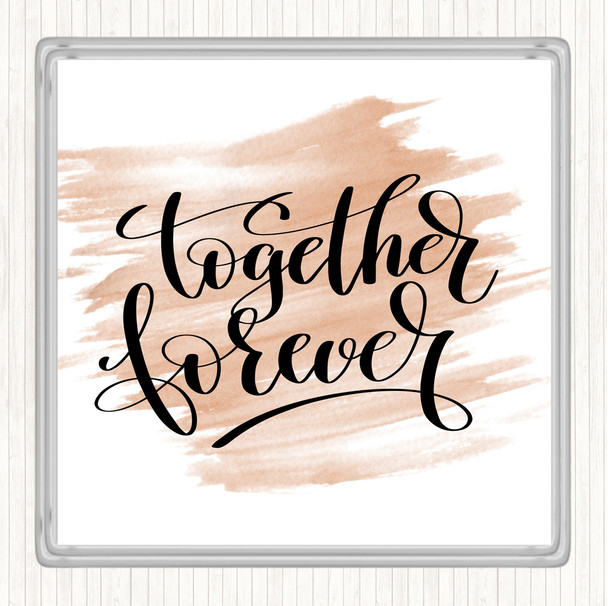 Watercolour Together Forever Quote Drinks Mat Coaster