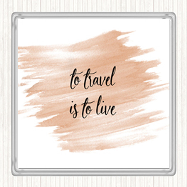 Watercolour Travel Is To Live Quote Drinks Mat Coaster