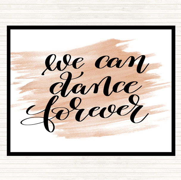 Watercolour We Can Dance Forever Quote Mouse Mat Pad