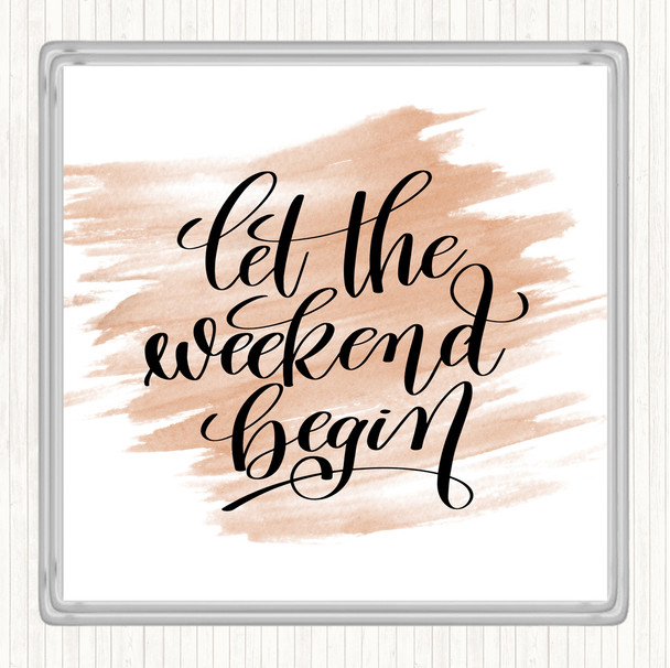 Watercolour Weekend Begin Quote Drinks Mat Coaster