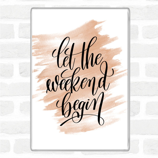 Watercolour Weekend Begin Quote Jumbo Fridge Magnet