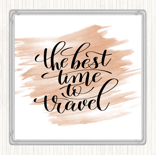 Watercolour Best Time To Travel Quote Drinks Mat Coaster
