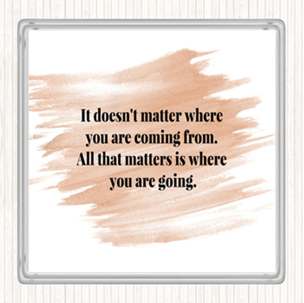 Watercolour What Matters Is Where Your Going Quote Drinks Mat Coaster