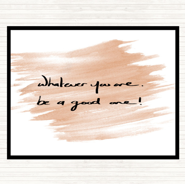 Watercolour Whatever You Are Be Good Quote Mouse Mat Pad