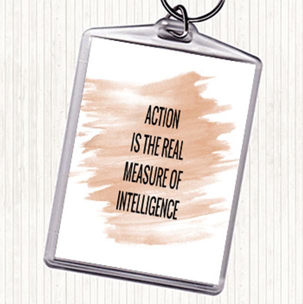 Watercolour Action Is The Real Measure Of Intelligence Quote Bag Tag Keychain Keyring