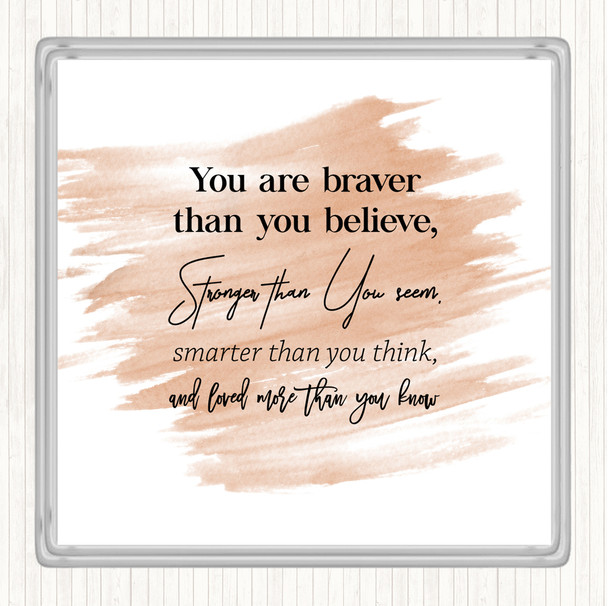 Watercolour Braver Than You Believe Quote Drinks Mat Coaster