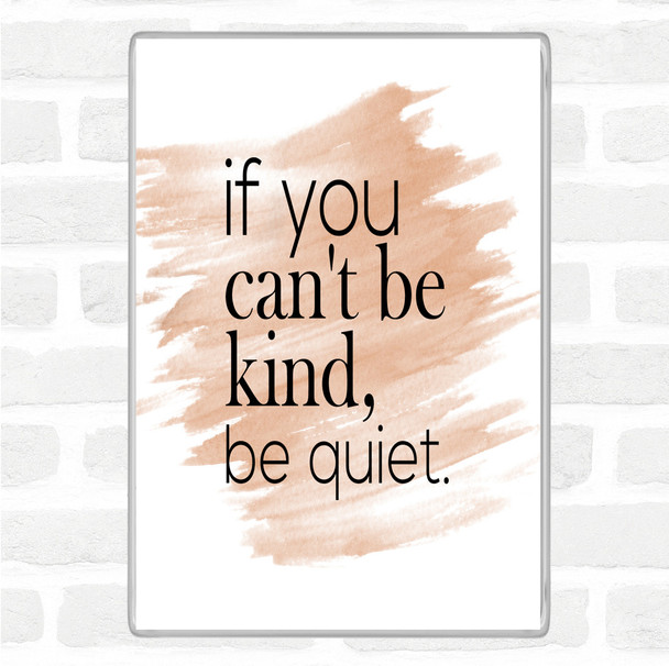 Watercolour Cant Be Kind Quote Jumbo Fridge Magnet