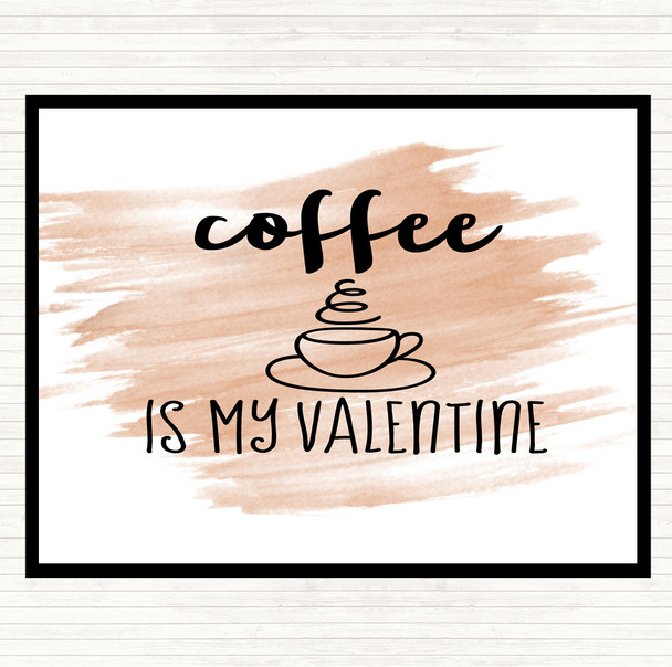 Watercolour Coffee Is My Valentine Quote Mouse Mat Pad