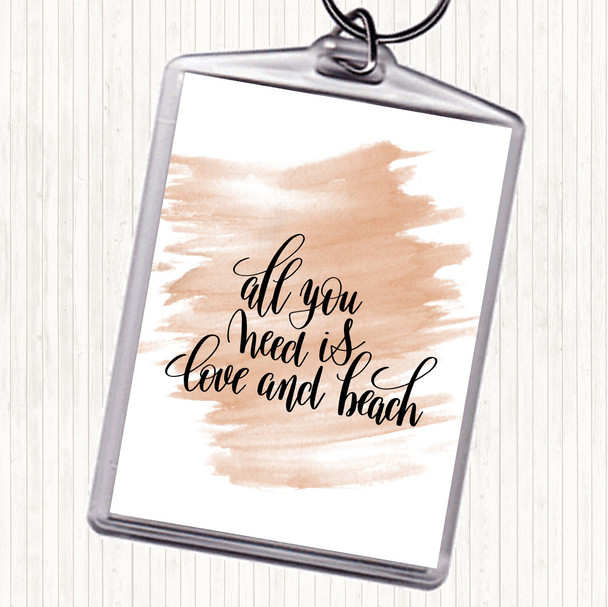 Watercolour All You Need Is Love And Beach Quote Bag Tag Keychain Keyring