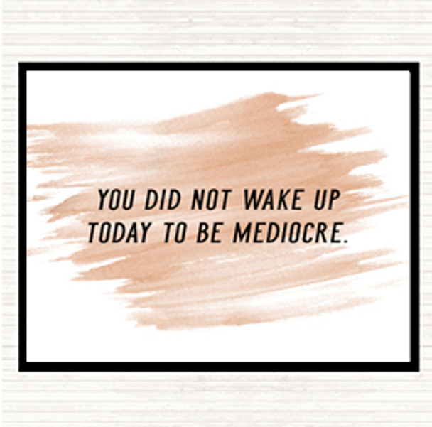 Watercolour Did Not Wake Up Mediocre Quote Mouse Mat Pad