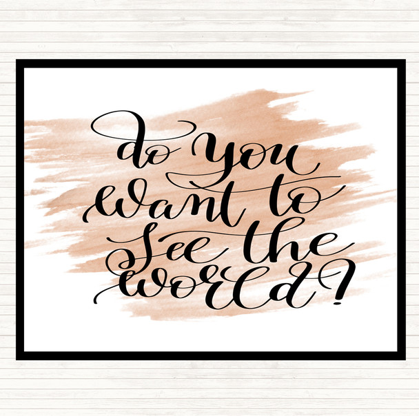 Watercolour Do You Want To See The World Quote Mouse Mat Pad