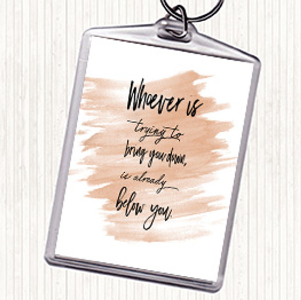 Watercolour Already Below You Quote Bag Tag Keychain Keyring