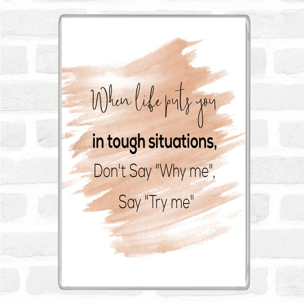 Watercolour Don't Say Why Me Quote Jumbo Fridge Magnet