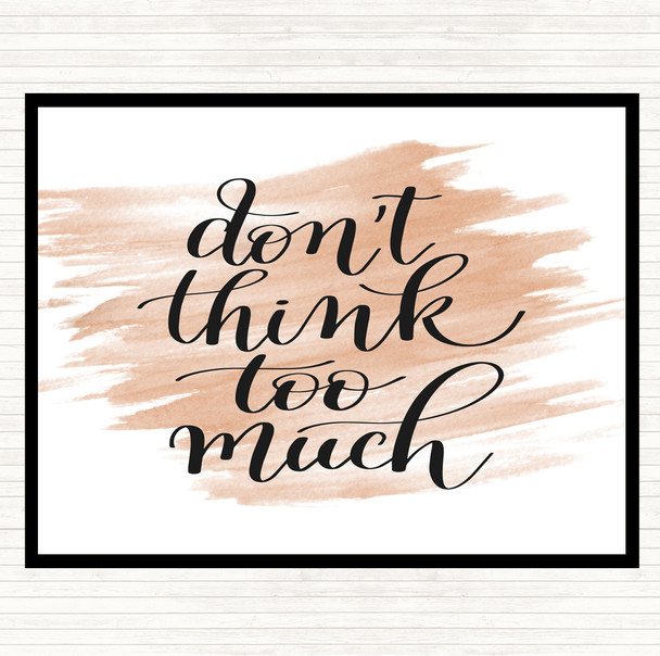Watercolour Don't Think Too Much Quote Mouse Mat Pad