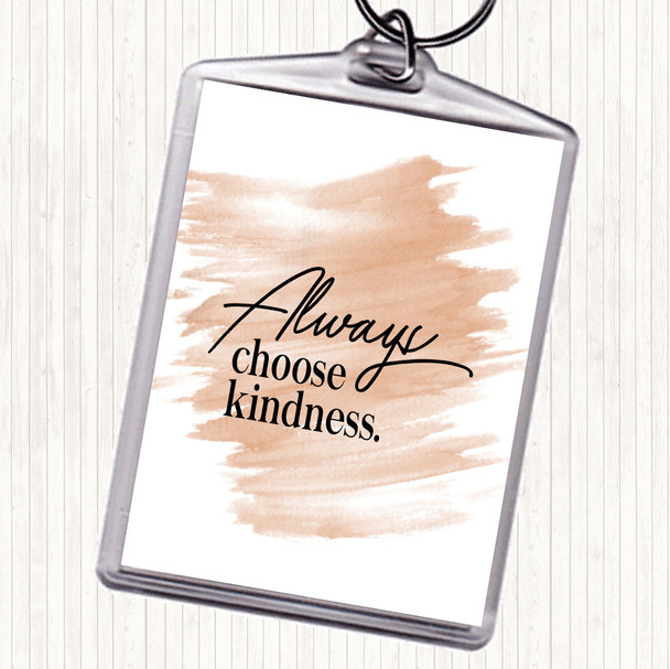 Watercolour Always Choose Kindness Quote Bag Tag Keychain Keyring