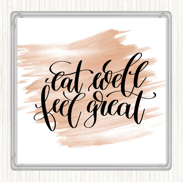 Watercolour Eat Well Feel Great Quote Drinks Mat Coaster