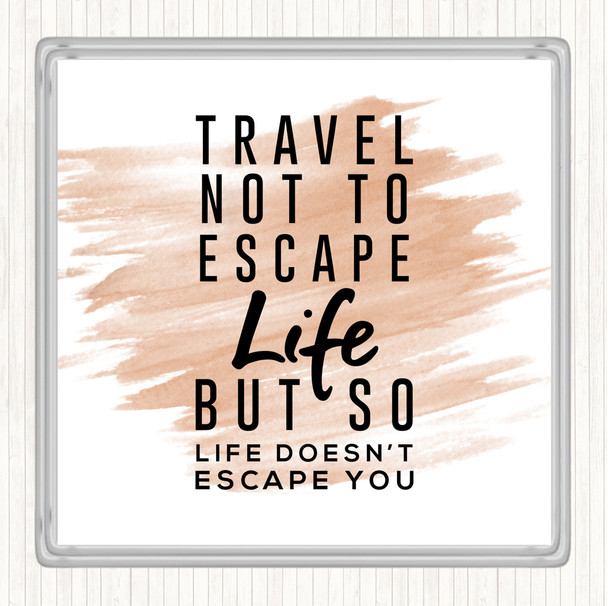Watercolour Escape Life Quote Drinks Mat Coaster