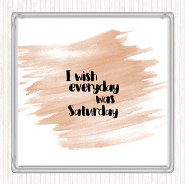 Watercolour Everyday Was Saturday Quote Drinks Mat Coaster