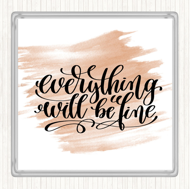 Watercolour Everything Will Be Fine Quote Drinks Mat Coaster