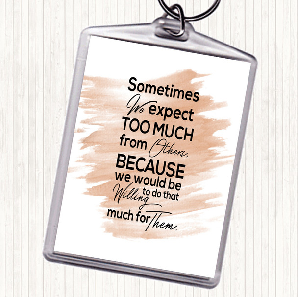 Watercolour Expect Too Much Quote Bag Tag Keychain Keyring