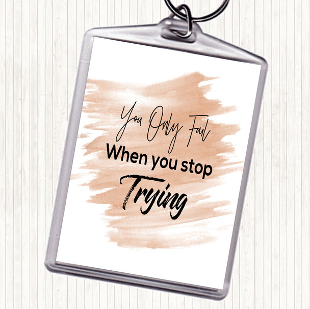 Watercolour Fail When You Stop Quote Bag Tag Keychain Keyring