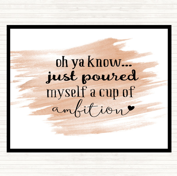 Watercolour A Cup Of Ambition Quote Mouse Mat Pad