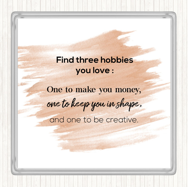 Watercolour Find Three Hobbies Quote Drinks Mat Coaster