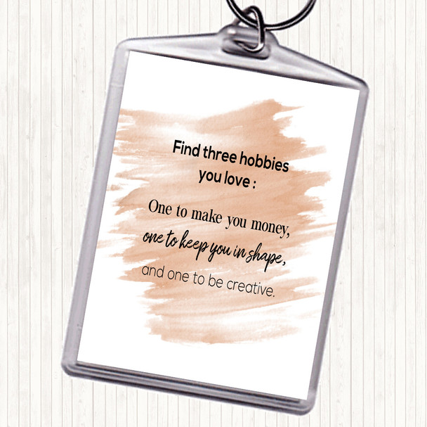 Watercolour Find Three Hobbies Quote Bag Tag Keychain Keyring