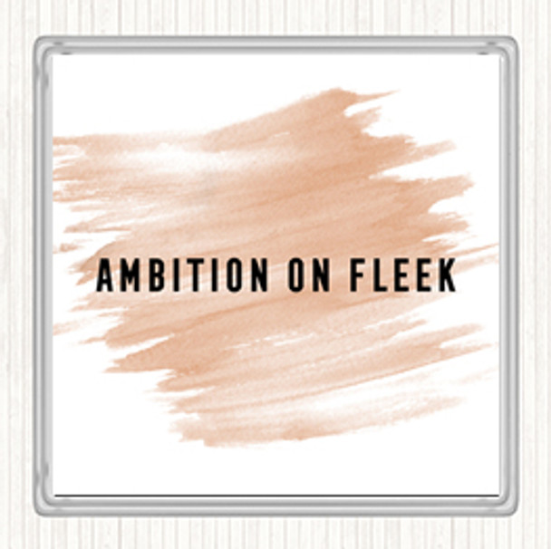 Watercolour Ambition On Fleek Bold Quote Drinks Mat Coaster