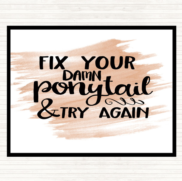 Watercolour Fix Your Pony Tail Quote Dinner Table Placemat
