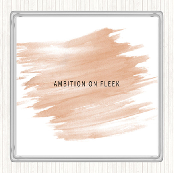 Watercolour Ambition On Fleek Small Quote Drinks Mat Coaster