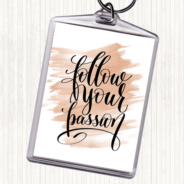Watercolour Follow Your Passion Quote Bag Tag Keychain Keyring