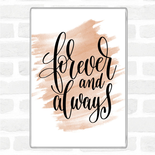 Watercolour Forever And Always Quote Jumbo Fridge Magnet