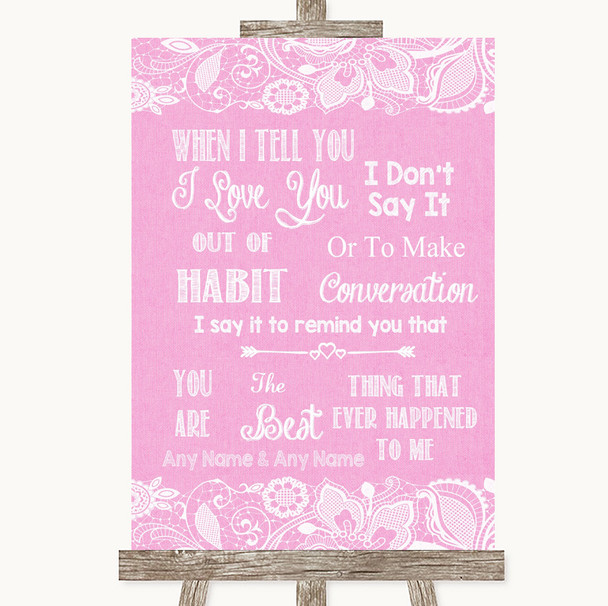 Pink Burlap & Lace When I Tell You I Love You Personalised Wedding Sign