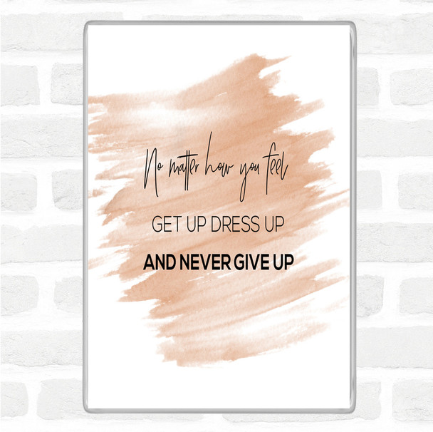 Watercolour Get Up Dress Up Quote Jumbo Fridge Magnet