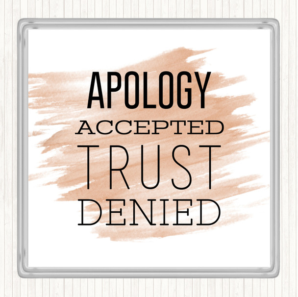 Watercolour Apology Accepted Trust Denied Quote Drinks Mat Coaster