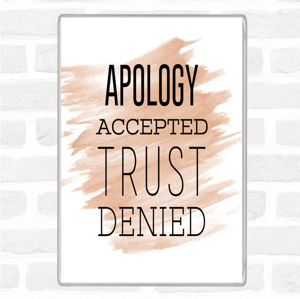 Watercolour Apology Accepted Trust Denied Quote Jumbo Fridge Magnet
